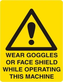 W 270 — WARNING - WEAR GOOGLES OR FACE SHIELD WHILE OPERATING THIS MACHINE